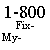 Pixelated black text on white background displays four distinct phrases beneath '1-800 Fix-' with two variations of 'My-' followed by 'Heart' or 'Life'.