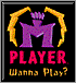 Purple 'M' with crown inside yellow curved frame, pink 'PLAYER' text, yellow 'Wanna Play?' text on black background.