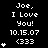 Pixelated text and symbols on black background with gray corner, showing repeated 'Joe, I Love You! 10.15.07 <333' messages across three