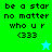 Pixelated text reads 'be a star no matter who u r (333)' on green and cyan backgrounds with two distinct star icons.