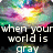 Pixelated rainbow-colored abstract background with white text on black bands reading 'when your add some world is gray and have some fun'.