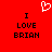 Red background with white pixelated heart above black pixelated text reading "I LOVE BRIAN" in two identical vertical