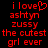 Red pixelated text on black background reads 'i love' with a heart symbol, 'ashtyn', 'zussy', 'the cutest', 'grl ever' in two