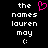 Black background with white pixelated text reading 'the names lauren may :' and a pink heart symbol above the word 'names' on the left side.