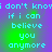 Pixelated cyan text on a purple-green gradient background repeats the phrase "i don't know if i can believe you anymore" in a