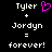 Pixelated text displays 'Tyler + Jordyn = forever!' with a pink heart symbol replacing the plus sign in one version.
