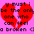 A static image with a bright pink background featuring a large red broken heart and black pixelated text reading "y must i be the only one who can feel a broken <3".