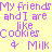 Yellow background with purple pixelated text reading 'My friends and I are like Cookies & Milk WE go PERFECT together' in multiple repeated lines.