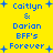 Yellow background with blue pixelated text reading "Caitlyn & Darian BFF's Forever" surrounded by small blue plus signs.
