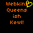 Pixelated orange text on black background with yellow heart symbol replacing 'i' in Webkinz, displaying "Webkinz Queens ish Kewl!" across two identical frames.