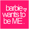 Static square icon with bright pink background and white text reading "barbie wants to be ME." featuring a small heart symbol next to the word "barbie".