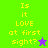 A split-screen pixel art image with two vertical sections, each displaying the text "Is it LOVE at first sight?" with a star symbol, where the left section's star changes color between frames.