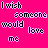 A 4x4 contact sheet of animated frames showing a pink background with repeated text "I wish someone would love me" and "As Much As I Love You" in white pixelated font, some words stylized as hearts or color variations.
