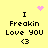 Yellow background with black text reading "I Freakin Love YOU <3" in two identical vertical , each containing a pink pixelated heart or starburst above the text