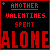 Red pixelated text on black background reads 'ANOTHER VALENTINES SPENT ALONE' with a small plus sign at top-left corner.