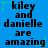 Blue background with black text reading "kiley and danielle are amazing" repeated three times in a , surrounded by green star-like pixel clusters