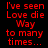 Red pixelated text on black background reads 'I've seen Love die Way to many times...' with visible animation changes between frames.