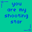 Pixelated cyan background with blue text reading "you are my shooting star" and small purple stars in four corners, repeated across the image.