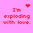 Pixelated red text on pink background with animated heart and starburst symbols above the phrase "I'm exploding with love.".