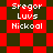 Red and dark green checkered background with white text reading 'Sregor Luvs Nickoal' in two , displayed across multiple repeated
