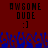 Red background with black text 'AWESOME DUDE :]' repeated twice, blue pixelated wave pattern at bottom.