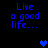 Blue pixelated text 'Live a good life...' on black background with blue heart symbols in different positions across frames.