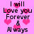 Pixelated pink background with black text reading "I will Love you Forever & Always" repeated in four quadrants, surrounded by scattered pink heart shapes.