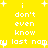 Yellow background with white pixelated text and plus signs, displaying repeated phrases 'i don't even know' and 'my last nammy' in a