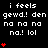 Black background with white pixelated text reading "i feels gewd.! den na na na na.! lol" and red heart symbols in varying quantities across three