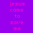 Pixelated text on purple background with pink highlights, displaying 'jesus came to save me' in multiple and
