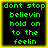 Four identical pixelated text with green letters on black background, each displaying "dont stop believin hold on to the feelin" in a retro digital font