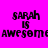 Four display 'sarah is awesome' text in black pixelated font against bright pink and green backgrounds with gray versions on the right