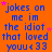 A static image with orange background displaying repeated blue text "jokes on me im the idiot that loved youu<33" and small pink stars.