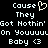 Pixelated text displays 'Cause They Got Nothin' Got Nothin' On Youuuu On Youuuu Baby <3' with a heart symbol replacing 'Love' in the first line.