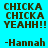 Pixelated text on cyan background with pink rectangular overlays, displaying repeated 'CHICKA CHICKA YEAHH!!' and '-Hannah' in brown font.
