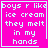 Four identical pink square with white pixelated text reading "boys r like ice cream they melt in my hands" each bordered by a thin white line