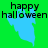 Green background with blue ghost shapes and black text reading 'happy halloween' in three positions.