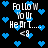 Pixelated blue hearts float against a black background while white text reads 'FOLLOW YOUR HEART...' with '<3' below, animated in two distinct phases.
