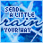 Blue-toned pixelated animation with repeating text 'SEND A LITTLE YOUR WAY' over a patterned background, featuring subtle light effects.