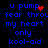 Blue pixelated text on black background with red heart and dot animations, displaying 'u pump fear throl my heart only kool-aid' in two