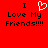 Red background with black text reading "I Love My Friends!!!!" and a white pixelated heart symbol replacing the word "love" in the left section.