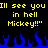 Yellow pixelated text on black background with blue flames at bottom, repeating "I'll see you I'll see you in hell in hell Mickey!!" twice.