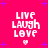 Pixelated text 'LIVE LAUGH LOVE' in white on bright pink background with purple stars and small hearts.