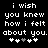 Pixelated text reads 'i wish you knew how i felt about you.' with four heart symbols below, two white and two gray, on a black background.