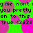 Green background with pink and purple circles, repeating text 'g me wont g me wont you pretty you pretty en to this en to this true <3333 true <3333' in black pixelated font.