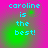 Pixelated cyan text 'caroline is the best!' on a pink and green gradient background with subtle circular patterns.