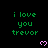 Green text reading 'i love you trevor' with pink pixelated hearts on a black background, arranged in a pattern