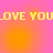 Pixelated yellow text _LOVE YOU_ repeats across a pink and orange gradient background with faint circular patterns.
