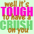 Pixelated text displays 'well it's TOUGH to have a CRUSH on you' in alternating brown, pink, and green lettering against a light background.