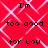 Red background with white diamond lattice pattern and black text reading "I'm too good for you" repeated in four identical sections.